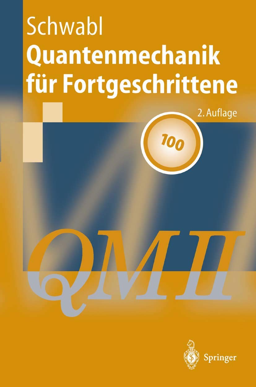 Quantenmechanik für Fortgeschrittene (QM II) (Springer-Lehrbuch) Computer Science