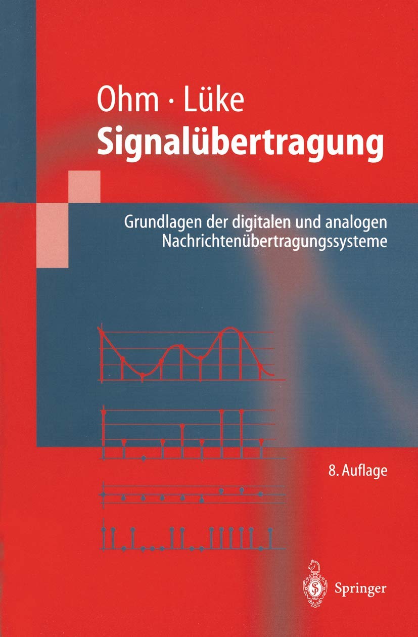 Signalübertragung: Grundlagen der digitalen und analogen Nachrichtenübertragungssysteme (Springer-Lehrbuch) Business & Technology