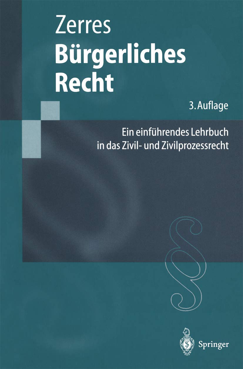 Bürgerliches Recht: Ein einführendes Lehrbuch in das Zivil- und Zivilprozessrecht (Springer-Lehrbuch) Law