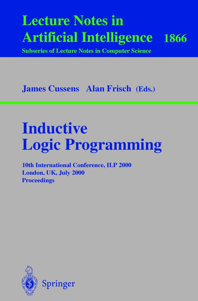 Inductive Logic Programming: 10th International Conference, ILP 2000, London, UK, July 24-27, 2000 Proceedings (Lecture Notes in Computer Science, 1866, Band 1866) Medicine