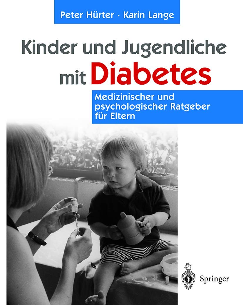 Kinder und Jugendliche mit Diabetes: Medizinischer und psychologischer Ratgeber für Eltern Medicine
