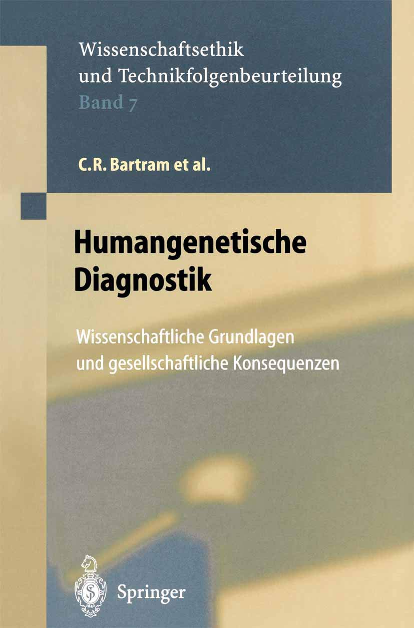Humangenetische Diagnostik: Wissenschaftliche Grundlagen und gesellschaftliche Konsequenzen (Ethics of Science and Technology Assessment, 7, Band 7) Medicine