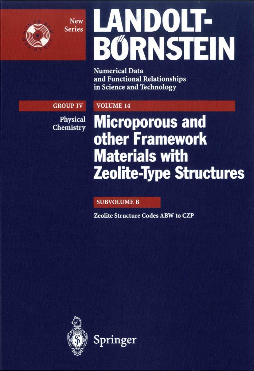 Zeolite Structure Codes ABW to CZP (Landolt-Börnstein: Numerical Data and Functional Relationships in Science and Technology - New Series, 14B) Natural Sciences