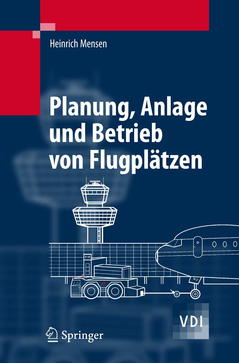Planung, Anlage und Betrieb von Flugplätzen (VDI-Buch) Business, Finance & Career