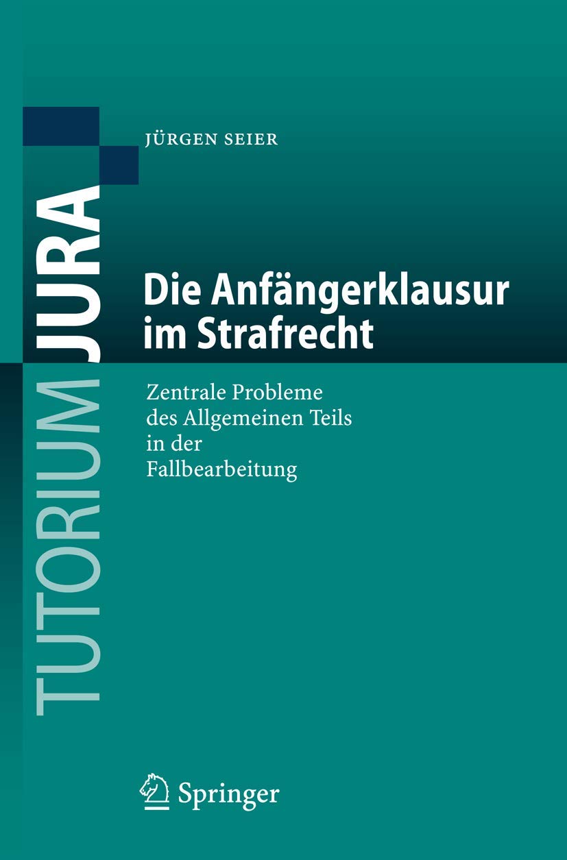 Die Anfängerklausur im Strafrecht Law