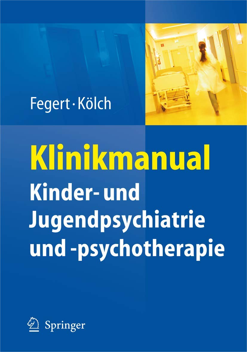 Klinikmanual Kinder- und Jugendpsychiatrie und -psychotherapie Medicine