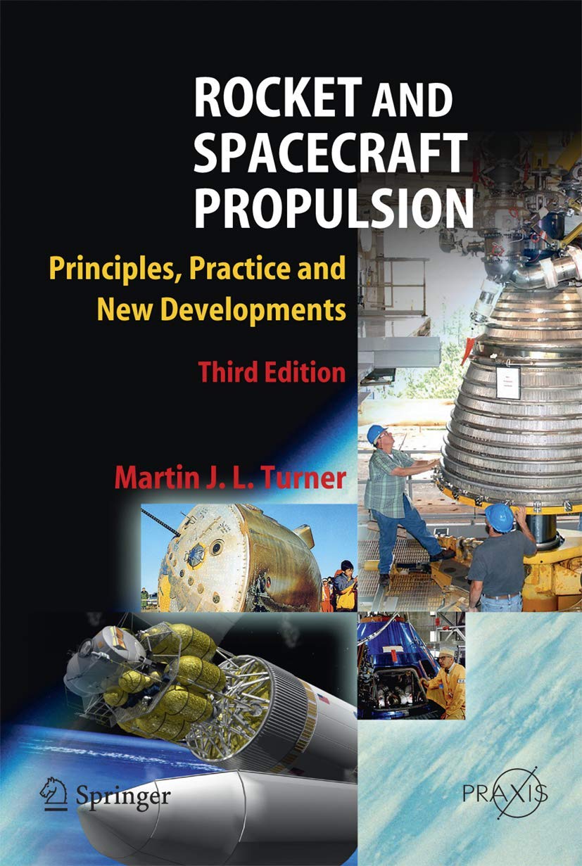 Rocket and Spacecraft Propulsion: Principles, Practice and New Developments (Springer Praxis Books) Business & Technology