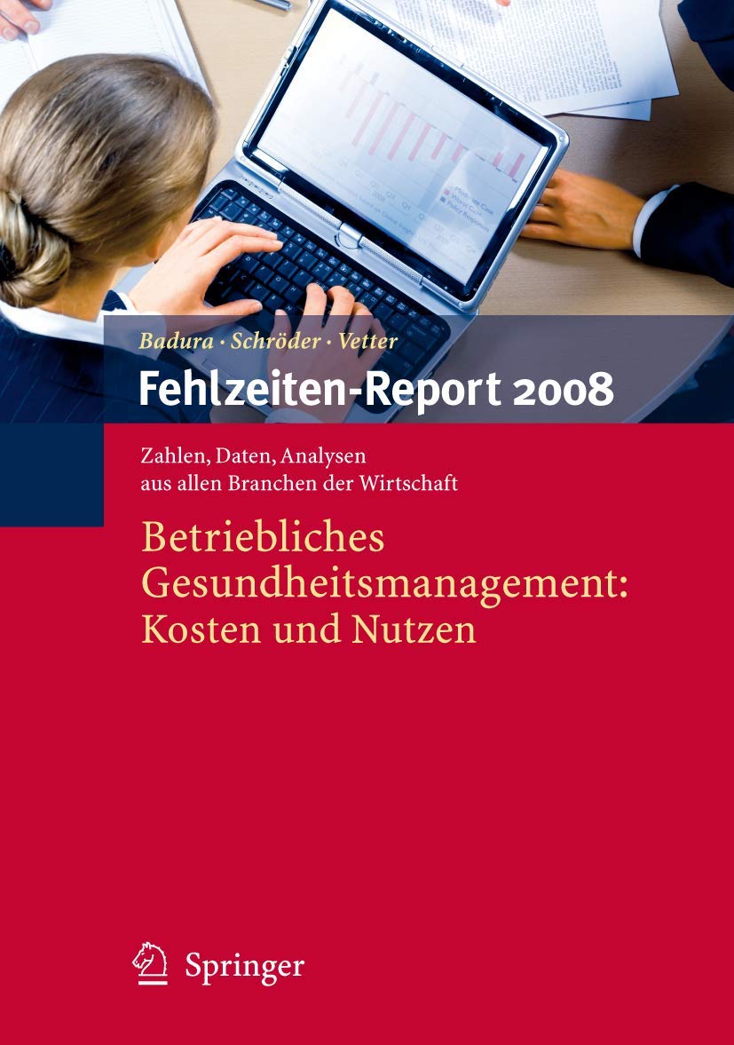 Fehlzeiten-Report 2008: Betriebliches Gesundheitsmanagement: Kosten und Nutzen Medicine