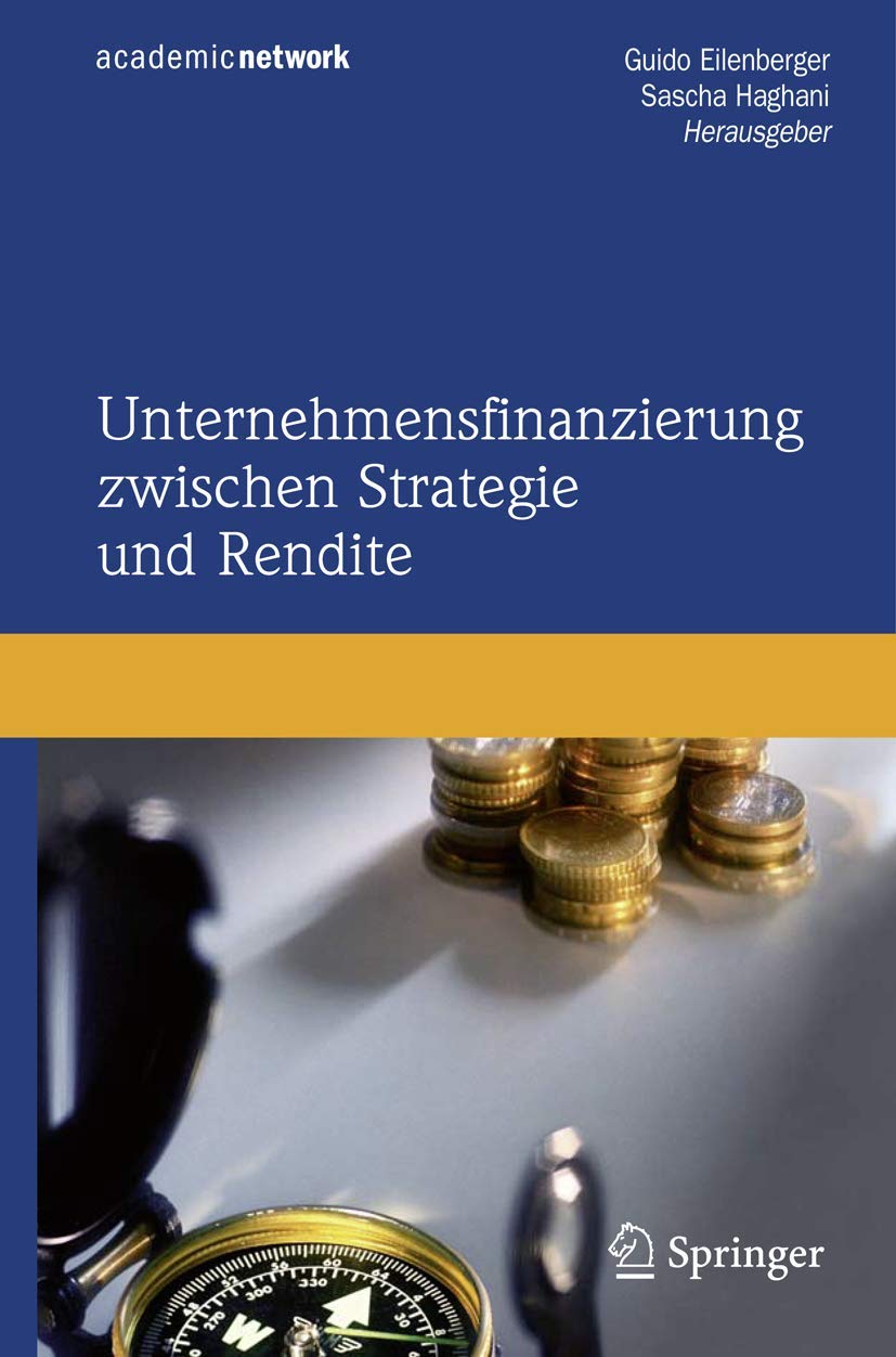 Unternehmensfinanzierung zwischen Strategie und Rendite (Academic Network) Law