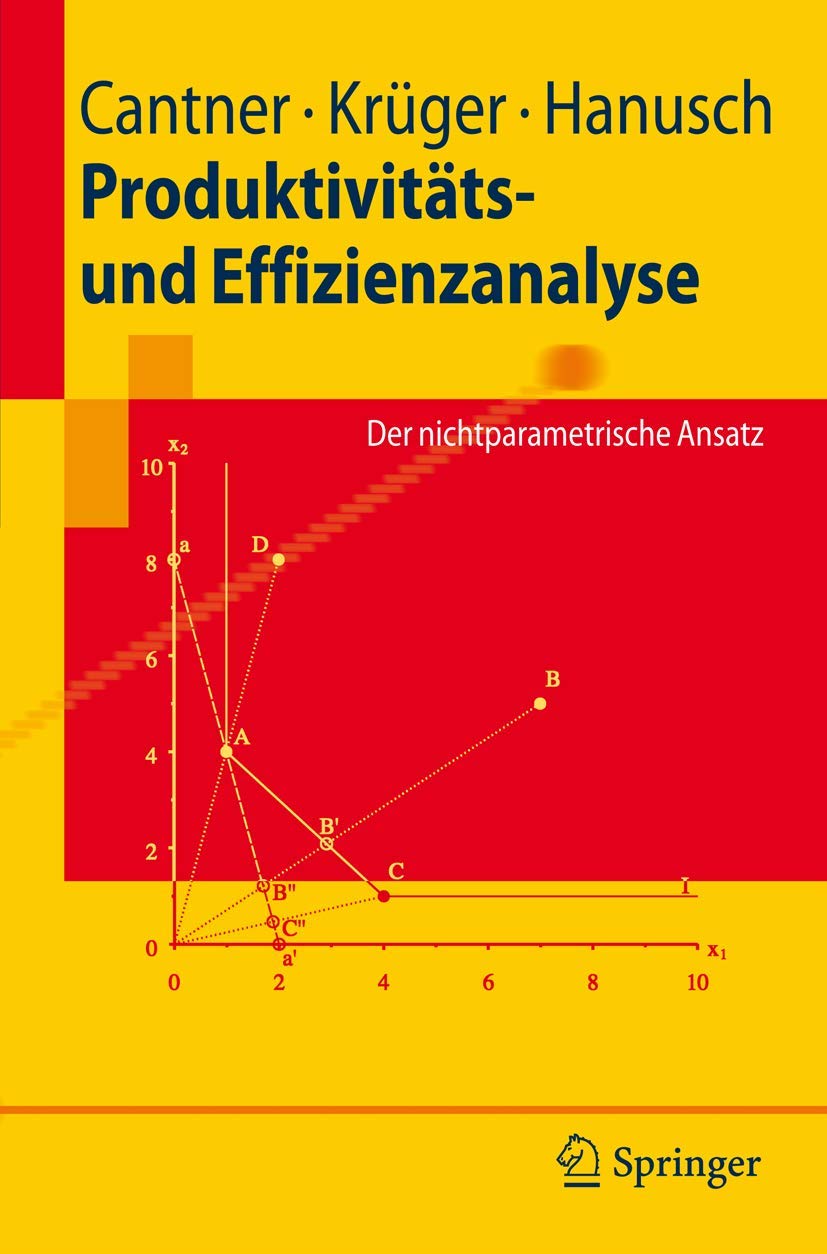 Produktivitäts- und Effizienzanalyse: Der nichtparametrische Ansatz (Springer-Lehrbuch) Law