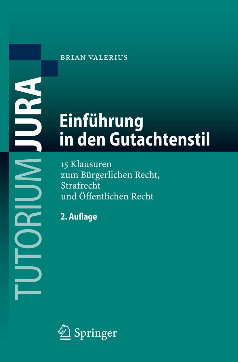 Einführung in den Gutachtenstil: 15 Klausuren zum Bürgerlichen Recht, Strafrecht und Öffentlichen Recht (Tutorium Jura) Law