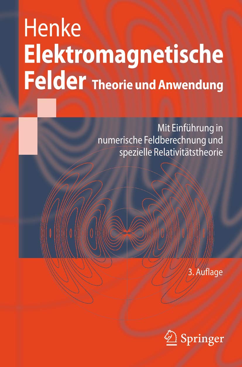 Elektromagnetische Felder: Theorie und Anwendung (Springer-Lehrbuch) Business & Technology