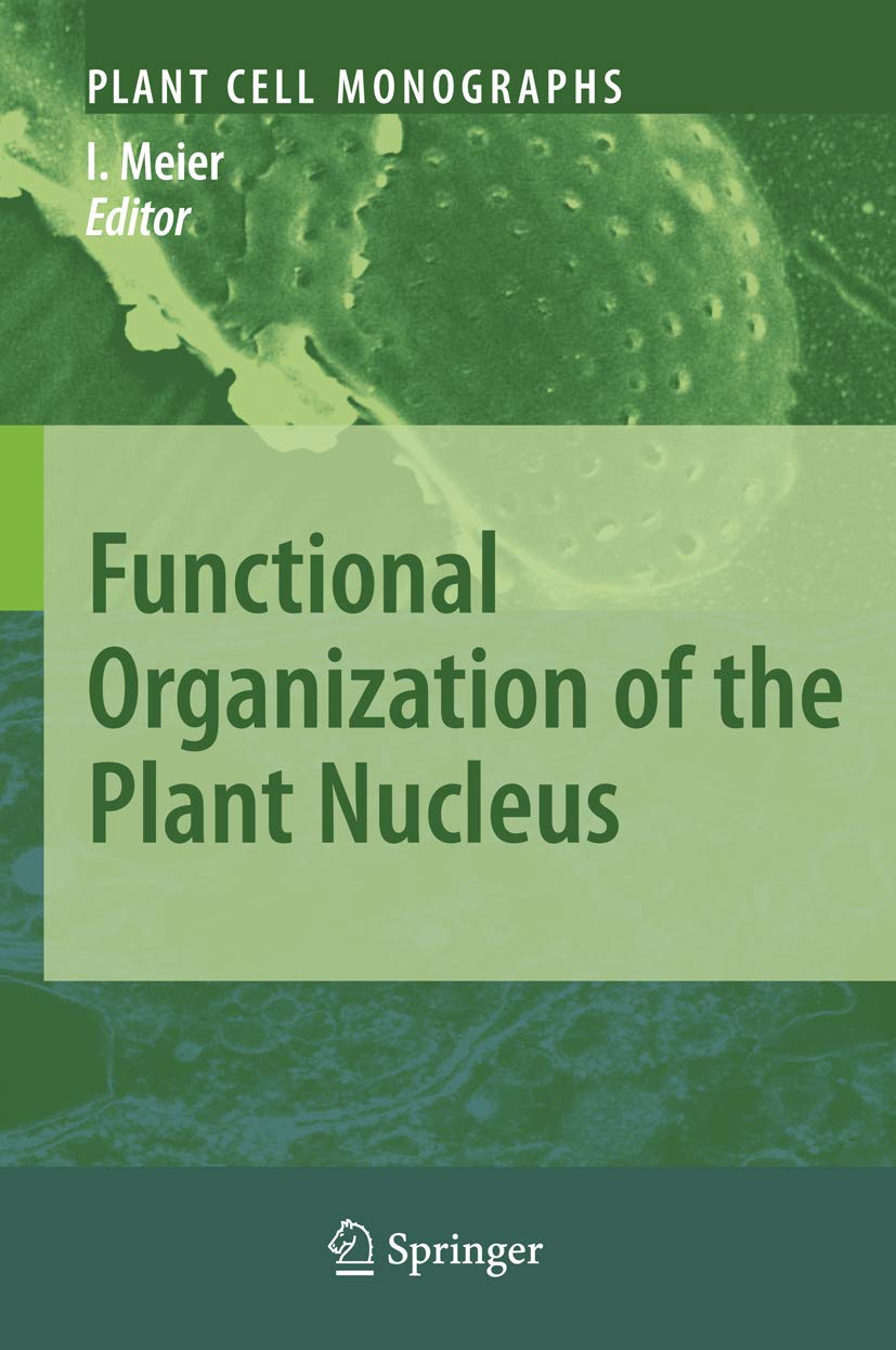Functional Organization of the Plant Nucleus (Plant Cell Monographs, 14, Band 14) Medicine