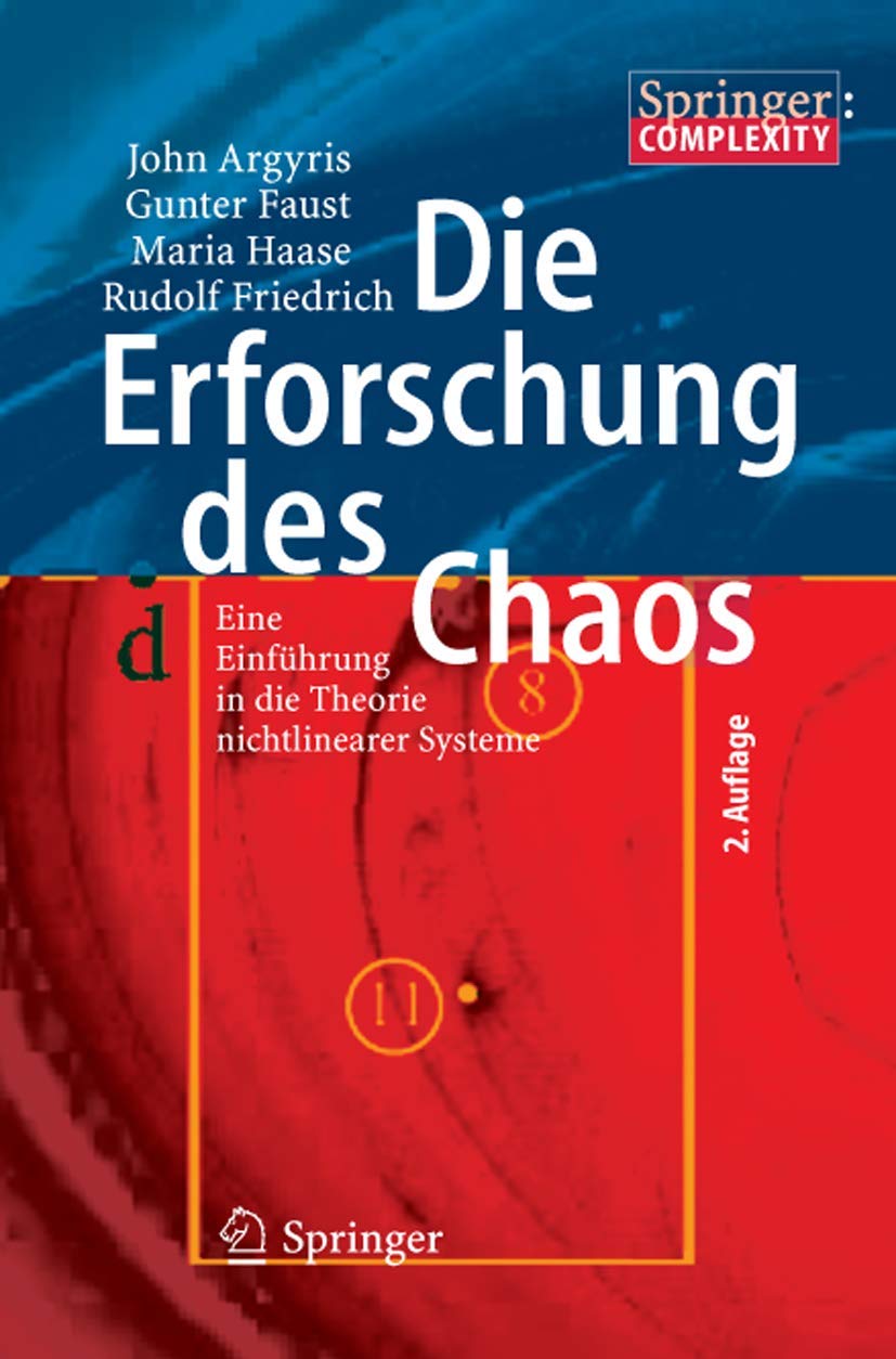 Die Erforschung des Chaos: Eine Einführung in die Theorie nichtlinearer Systeme (Springer Complexity) Computer Science