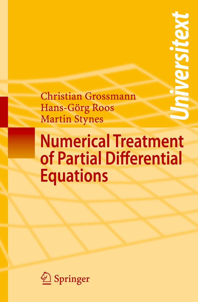 Numerical Treatment of Partial Differential Equations (Universitext) Mathematics