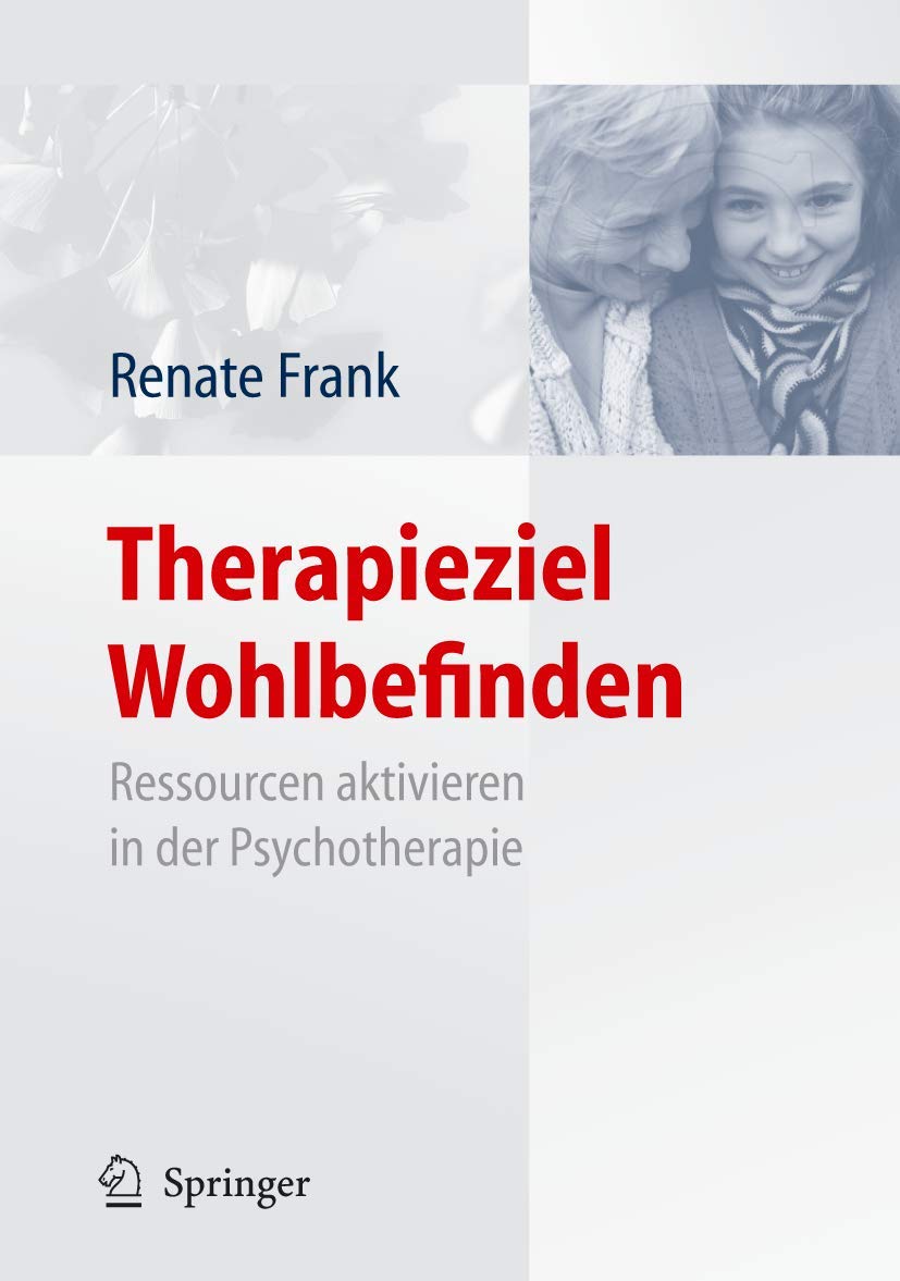 Therapieziel Wohlbefinden: Ressourcen aktivieren in der Psychotherapie Medicine
