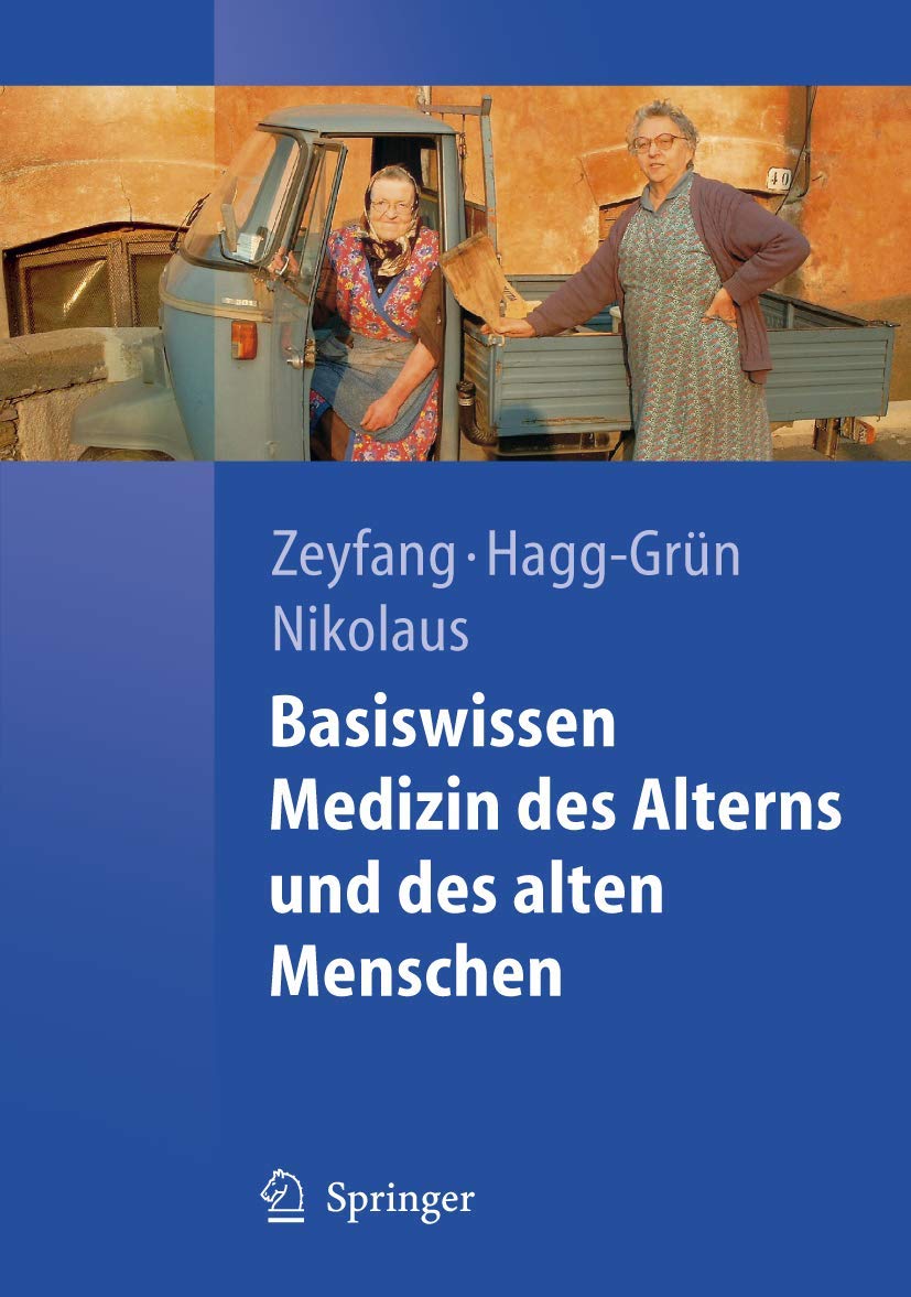 Basiswissen Medizin des Alterns und des alten Menschen (Springer-Lehrbuch) Medicine