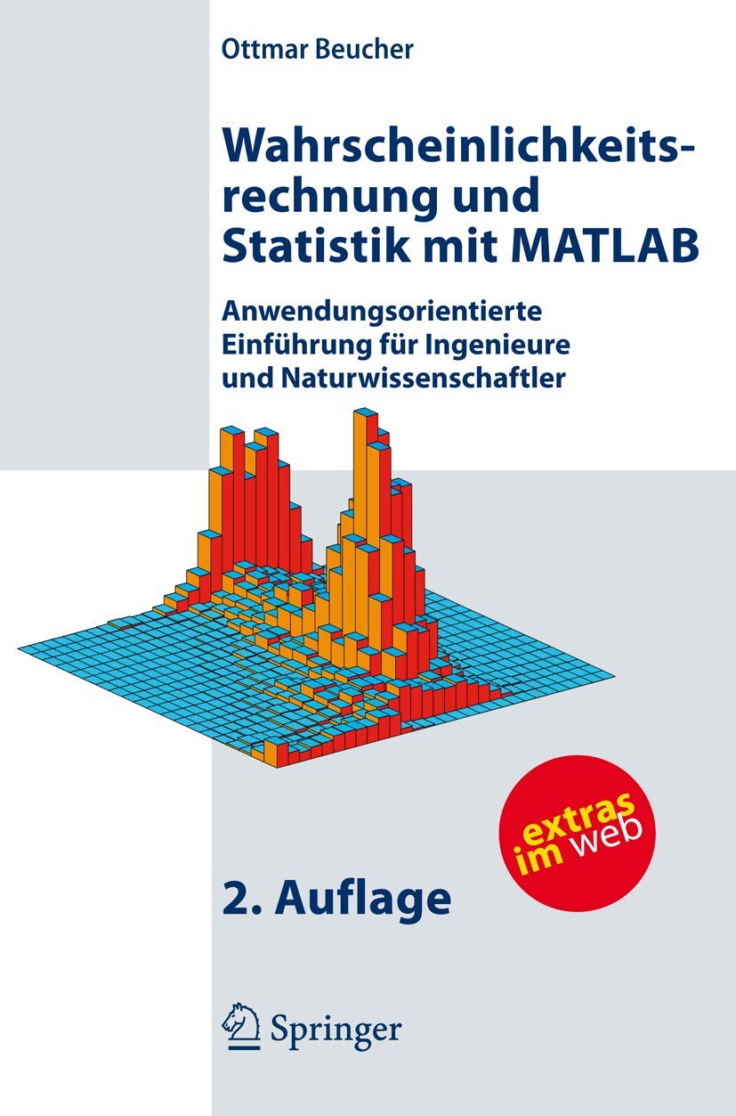 Wahrscheinlichkeitsrechnung und Statistik mit MATLAB: Anwendungsorientierte Einführung für Ingenieure und Naturwissenschaftler (German Edition) Computer Science