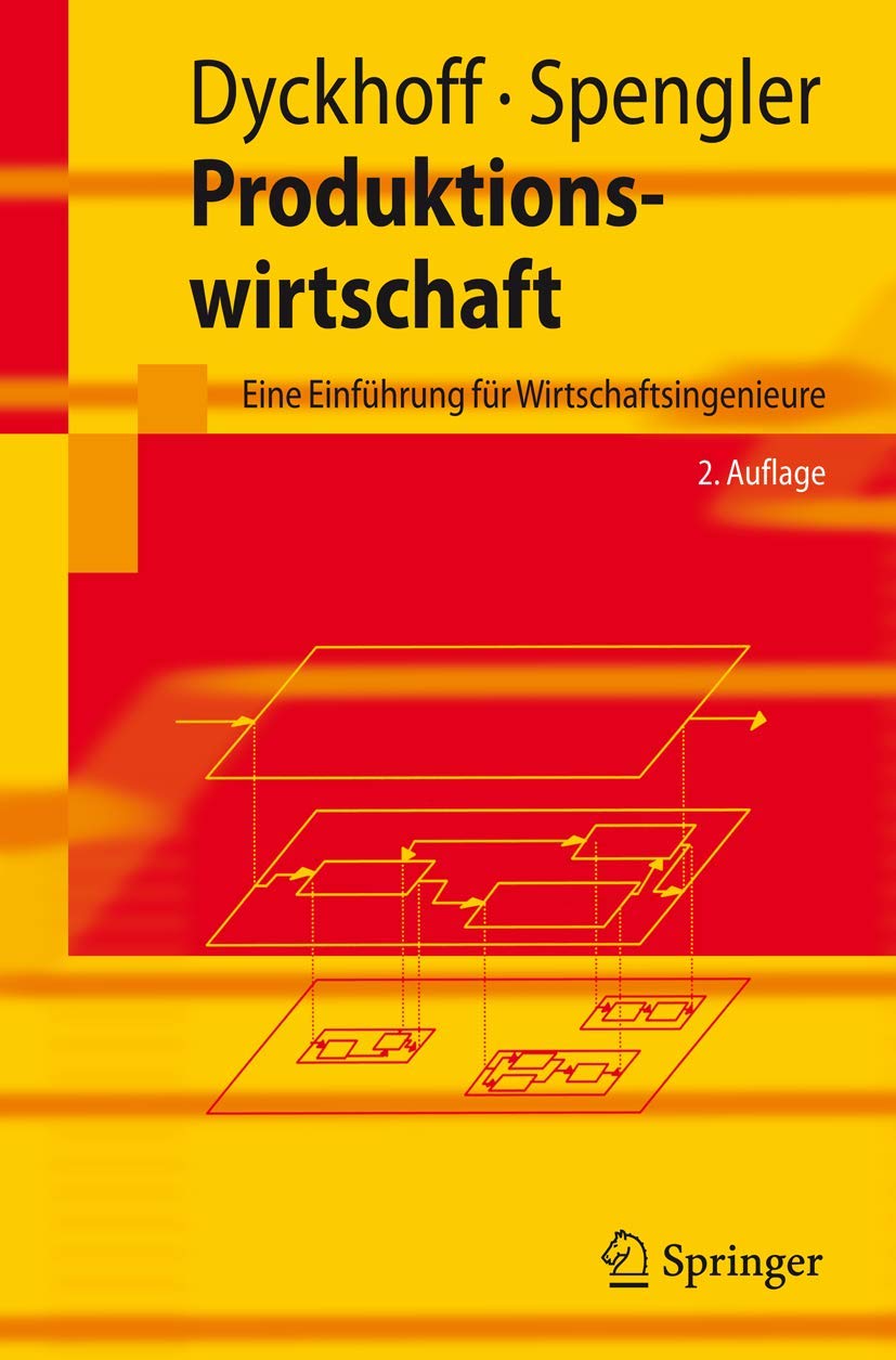 Produktionswirtschaft: Eine Einführung für Wirtschaftsingenieure (Springer-Lehrbuch) Law