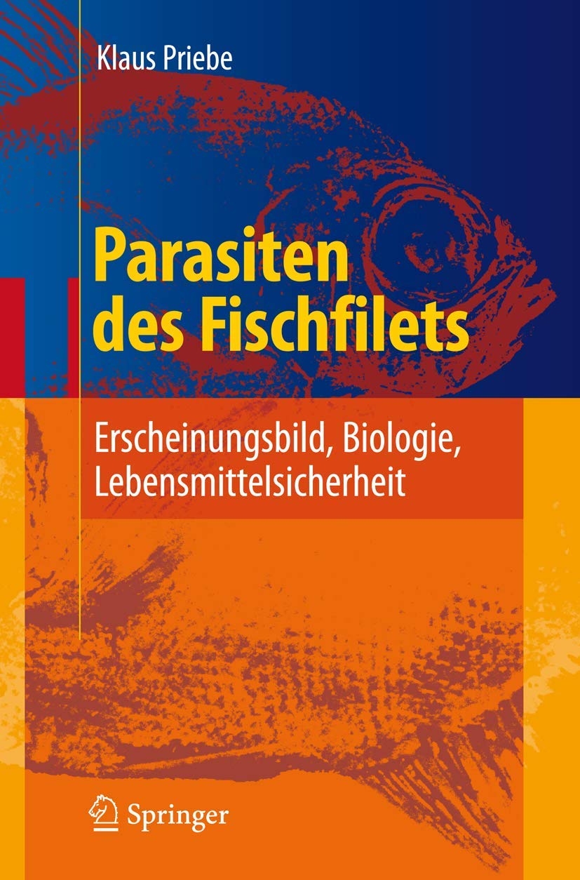 Parasiten des Fischfilets: Erscheinungsbild, Biologie, Lebensmittelsicherheit Medicine