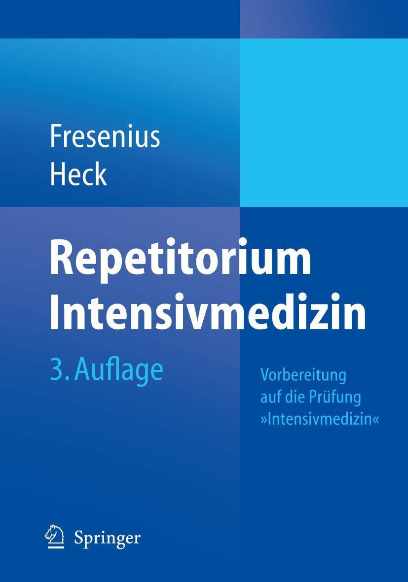 Repetitorium Intensivmedizin: Vorbereitung auf die Prüfung "Intensivmedizin" Medicine