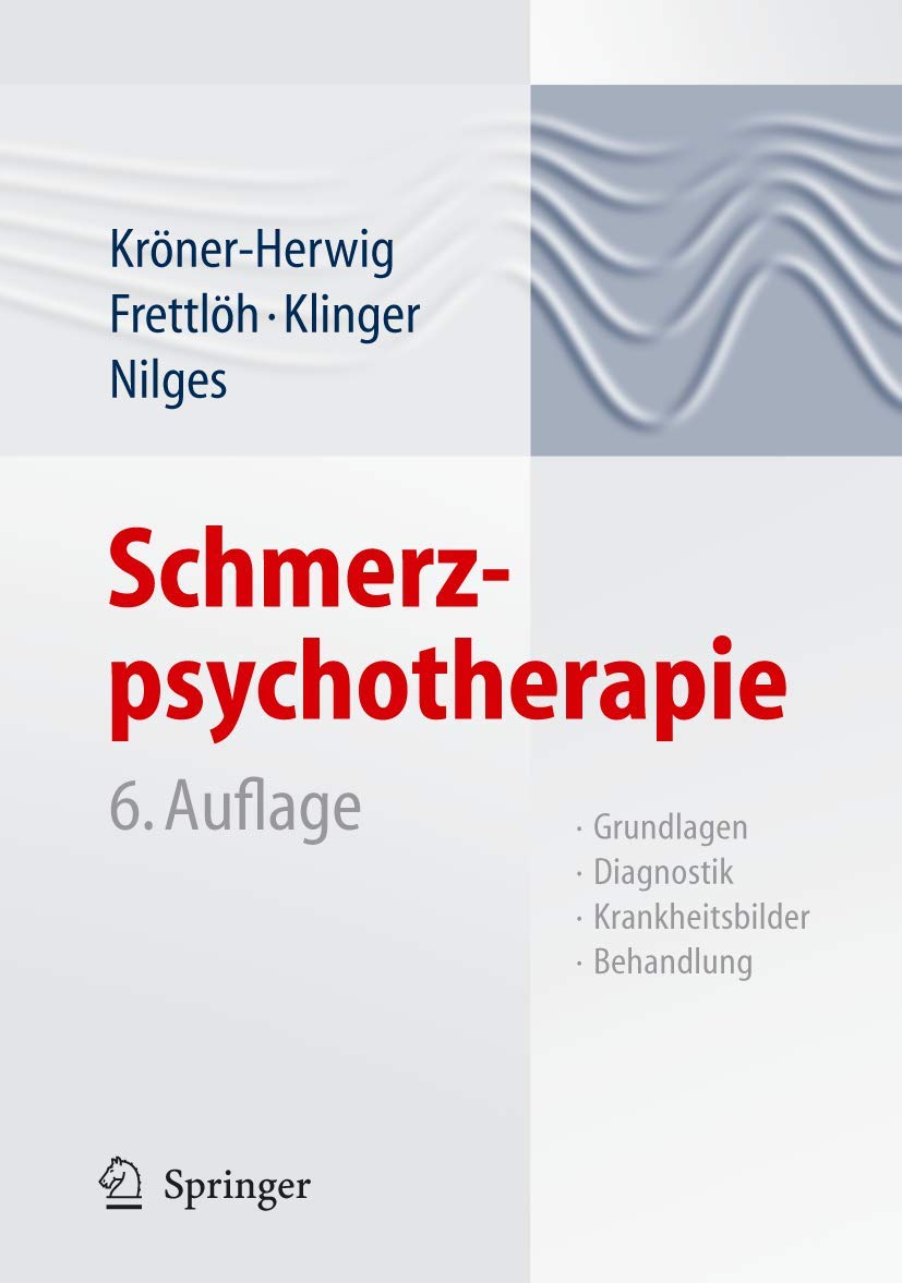 Schmerzpsychotherapie: Grundlagen - Diagnostik - Krankheitsbilder - Behandlung Medicine