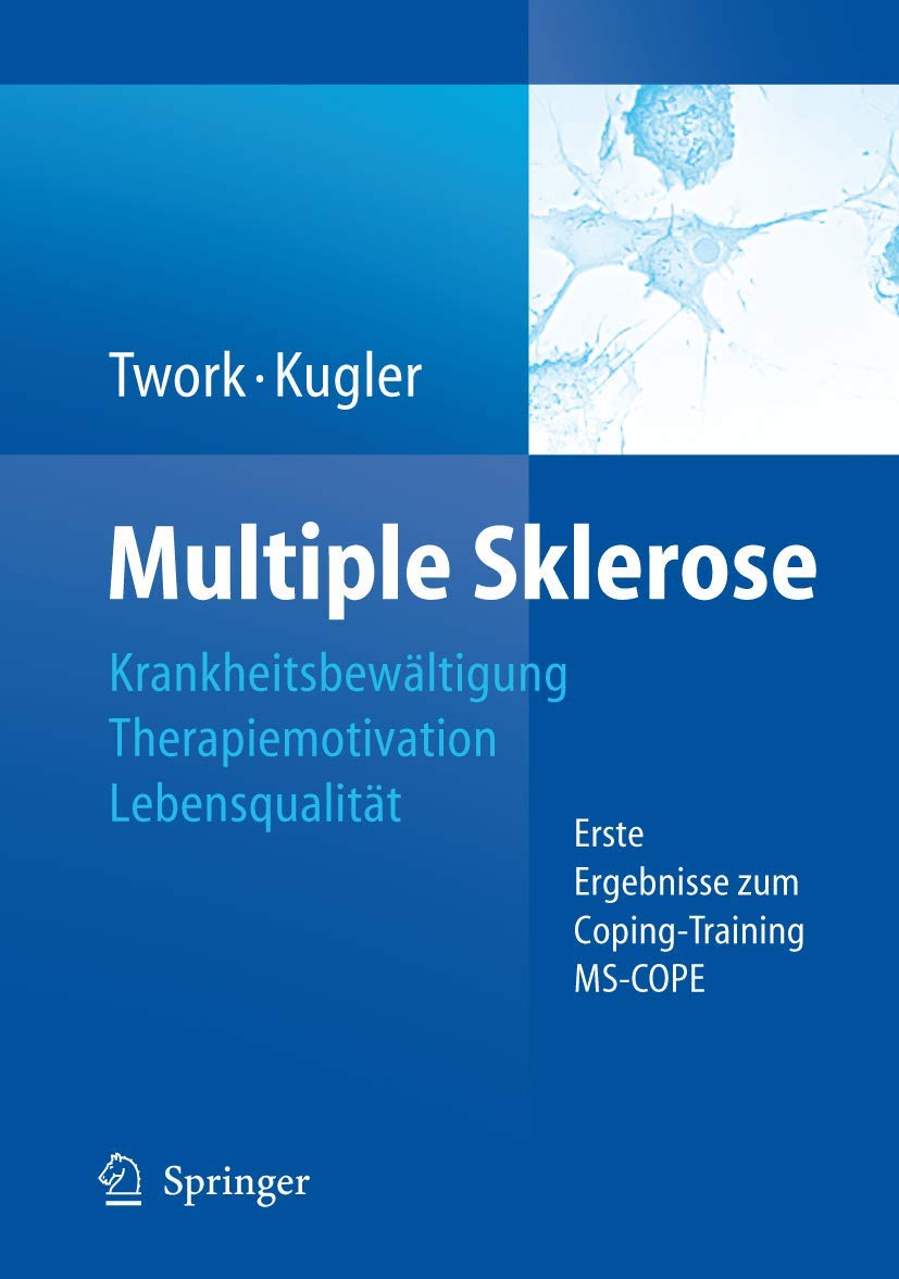 Multiple Sklerose: Krankheitsbewältigung-Therapiemotivation-Lebensqualität Medicine