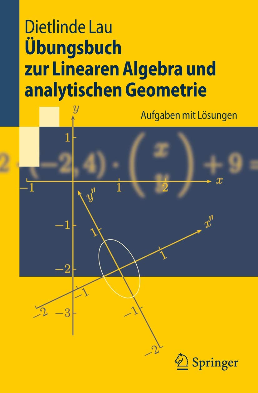 Übungsbuch zur Linearen Algebra und analytischen Geometrie: Aufgaben mit Lösungen (Springer-Lehrbuch) Computer Science