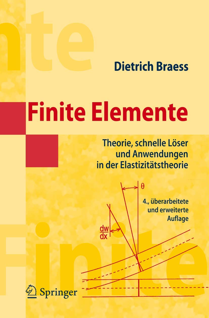 Finite Elemente: Theorie, schnelle Löser und Anwendungen in der Elastizitätstheorie (Springer-Lehrbuch Masterclass) (German Edition) Business & Technology