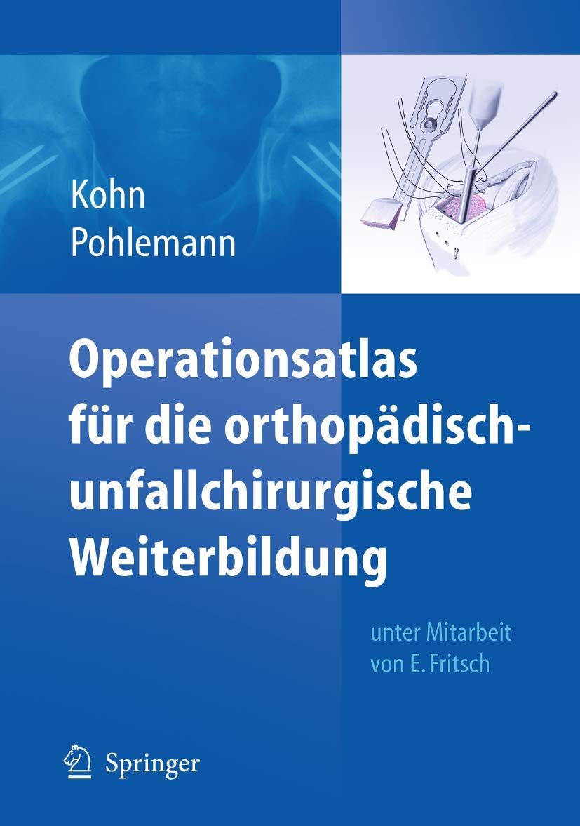 Operationsatlas für die orthopädisch-unfallchirurgische Weiterbildung Medicine