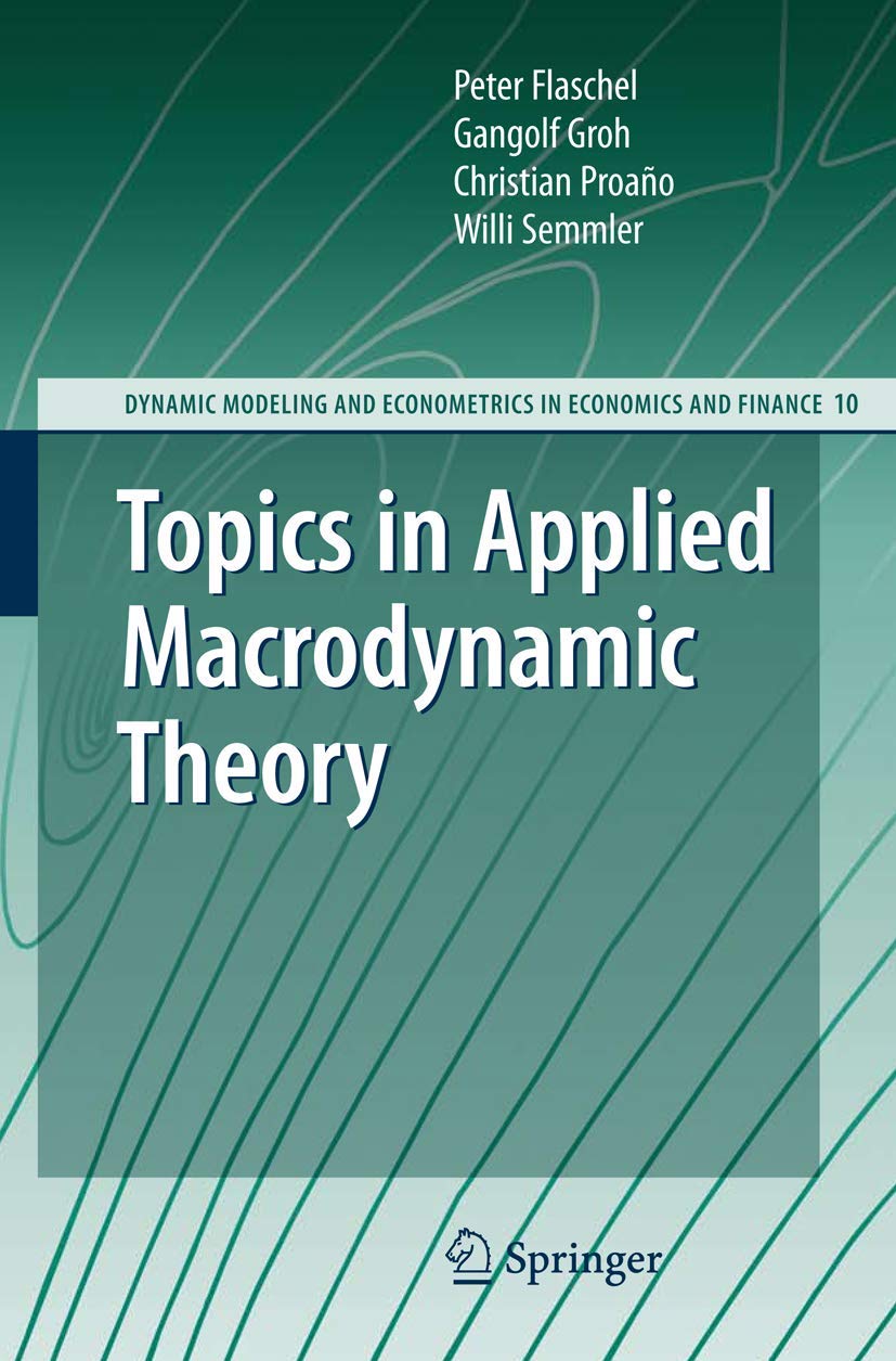 Topics in Applied Macrodynamic Theory (Dynamic Modeling and Econometrics in Economics and Finance, 10, Band 10) Law