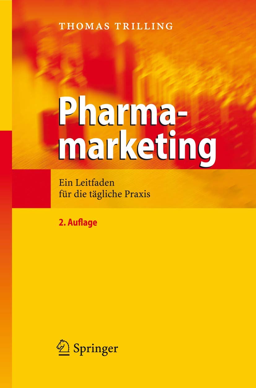 Pharmamarketing: Ein Leitfaden für die tägliche Praxis Medicine