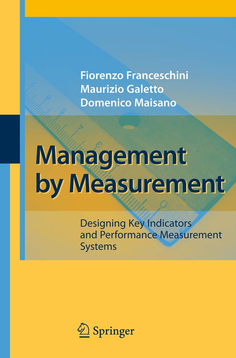 Management by Measurement: Designing Key Indicators and Performance Measurement Systems Law