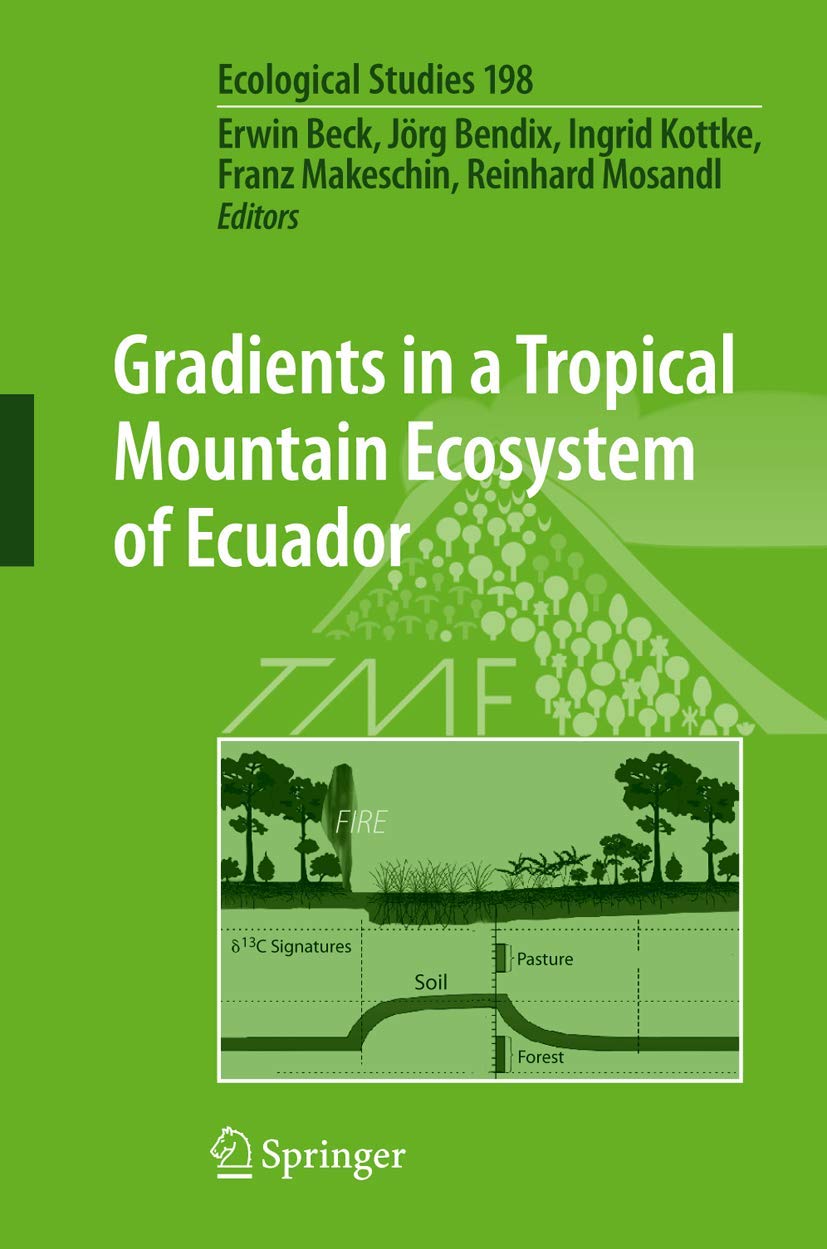 Gradients in a Tropical Mountain Ecosystem of Ecuador (Ecological Studies, 198, Band 198) Business & Technology