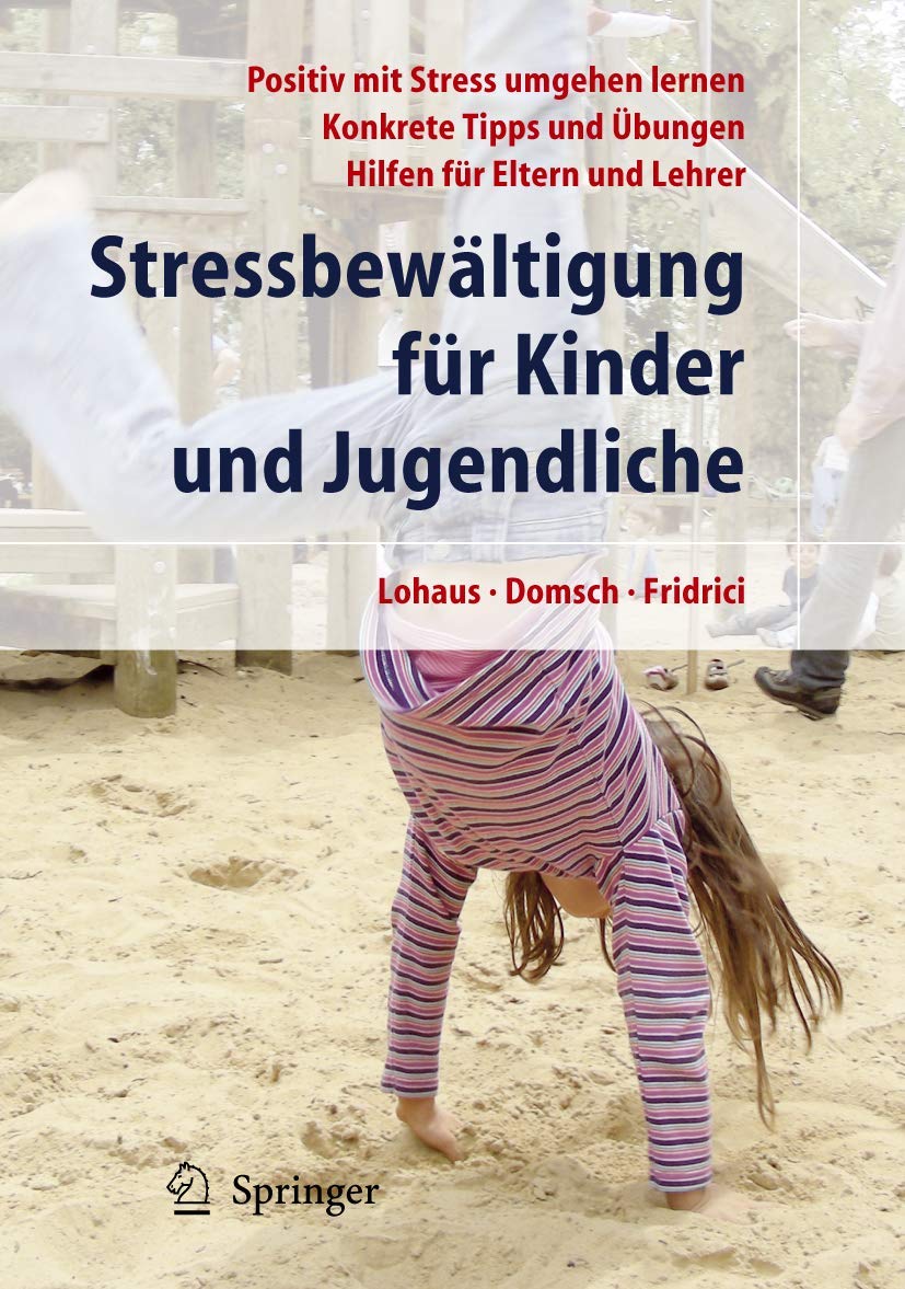 Stressbewältigung für Kinder und Jugendliche: Positiv mit Stress umgehen lernen. Konkrete Tipps und Übungen. Hilfen für Eltern und Lehrer Medicine