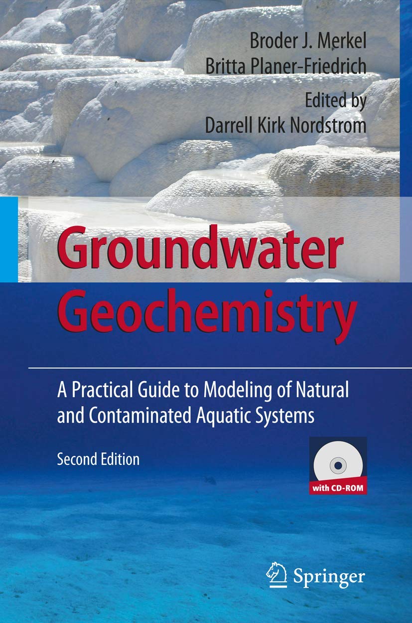 Groundwater Geochemistry: A Practical Guide to Modeling of Natural and Contaminated Aquatic Systems Business & Technology