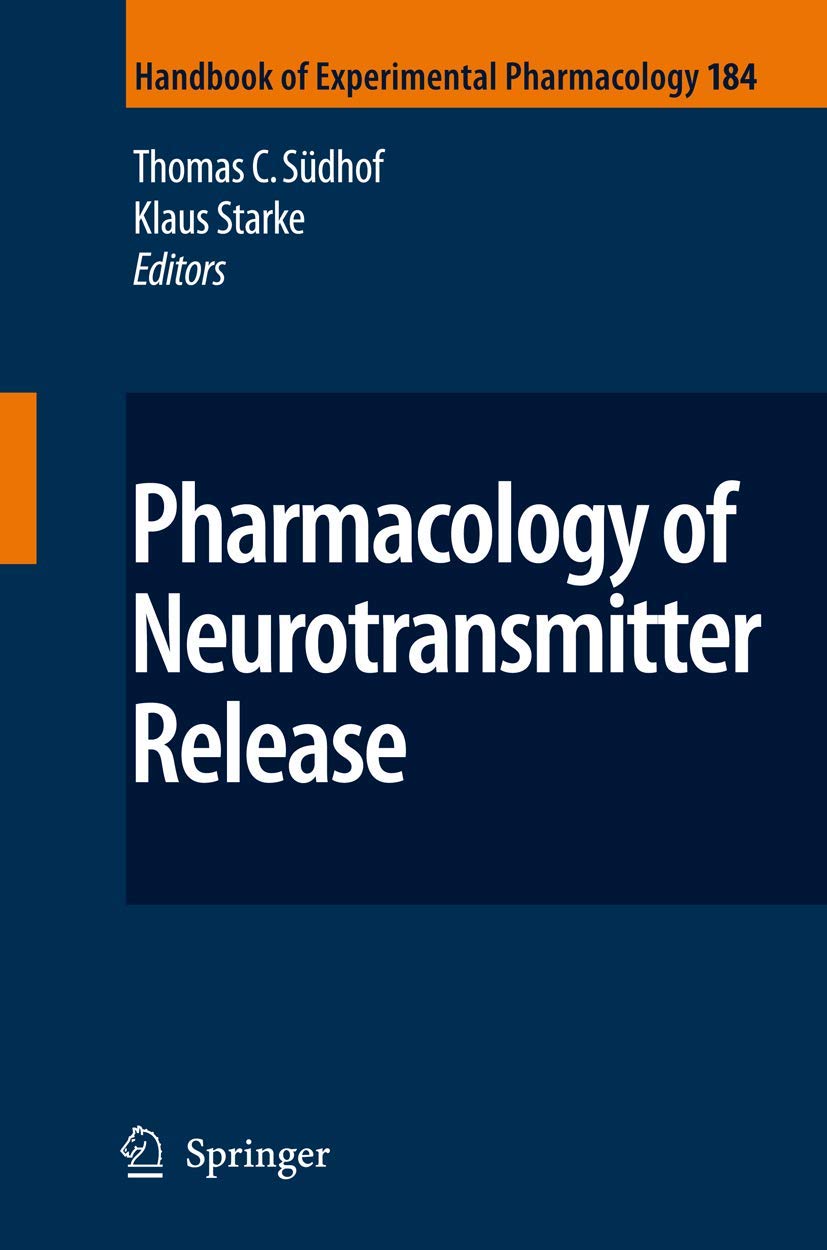 Pharmacology of Neurotransmitter Release (Handbook of Experimental Pharmacology, 184, Band 184) Medicine