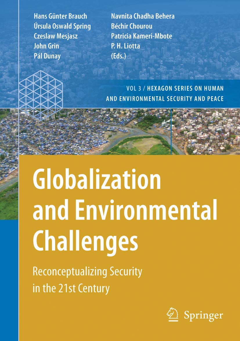 Globalization and Environmental Challenges: Reconceptualizing Security in the 21st Century (Hexagon Series on Human and Environmental Security and Peace, 3, Band 3) Law