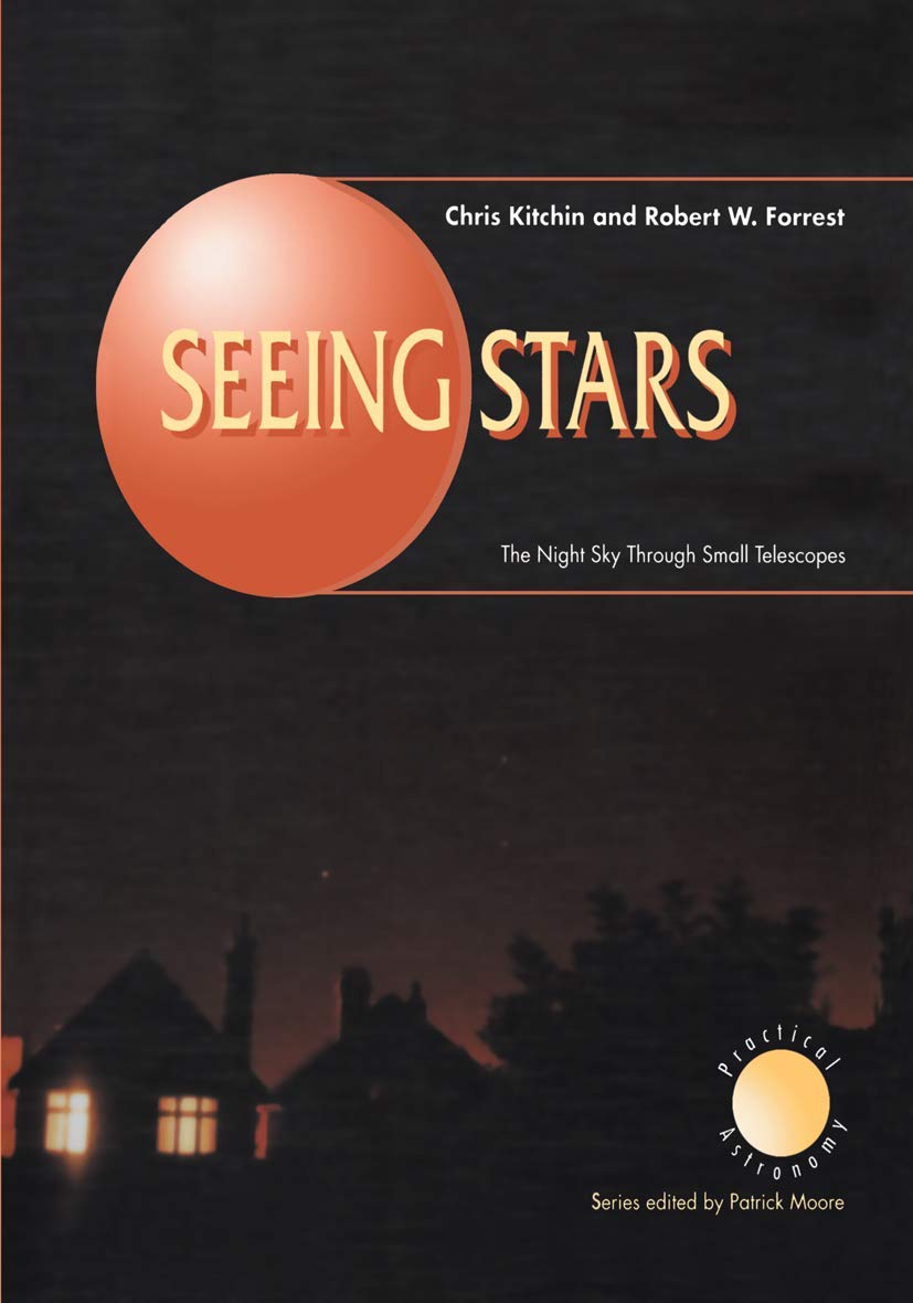 Seeing Stars: The Night Sky Through Small Telescopes (The Patrick Moore Practical Astronomy Series) Geology & Geography