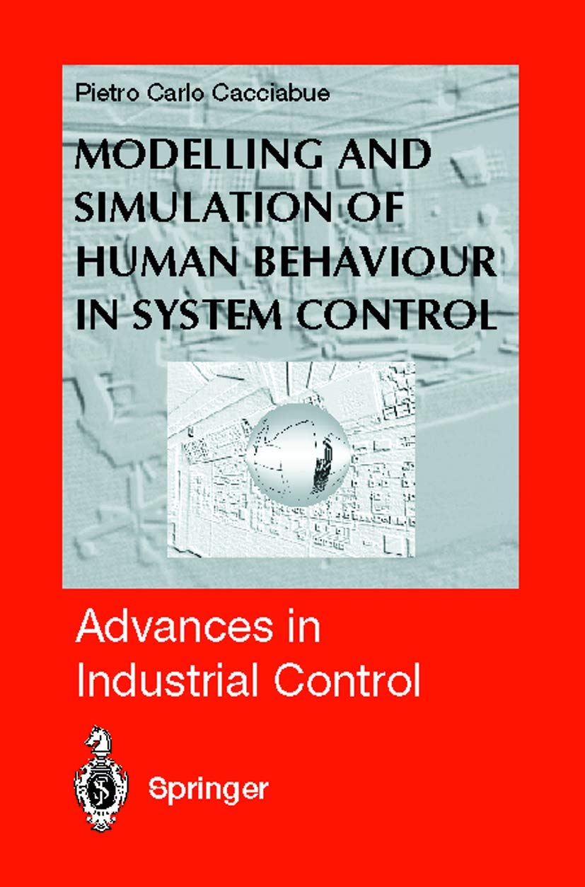Modelling and Simulation of Human Behaviour in System Control (Advances in Industrial Control) Social Sciences