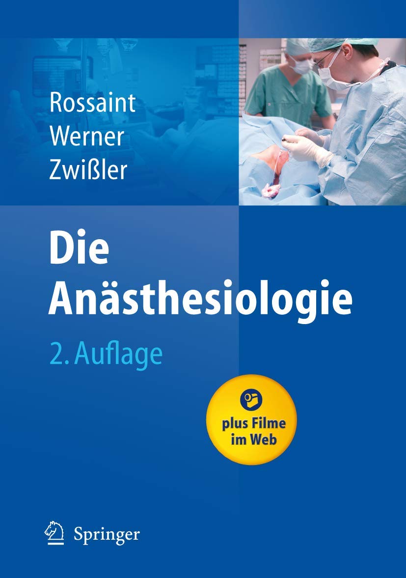 Die Anästhesiologie: Allgemeine und spezielle Anästhesiologie, Schmerztherapie und Intensivmedizin Medicine