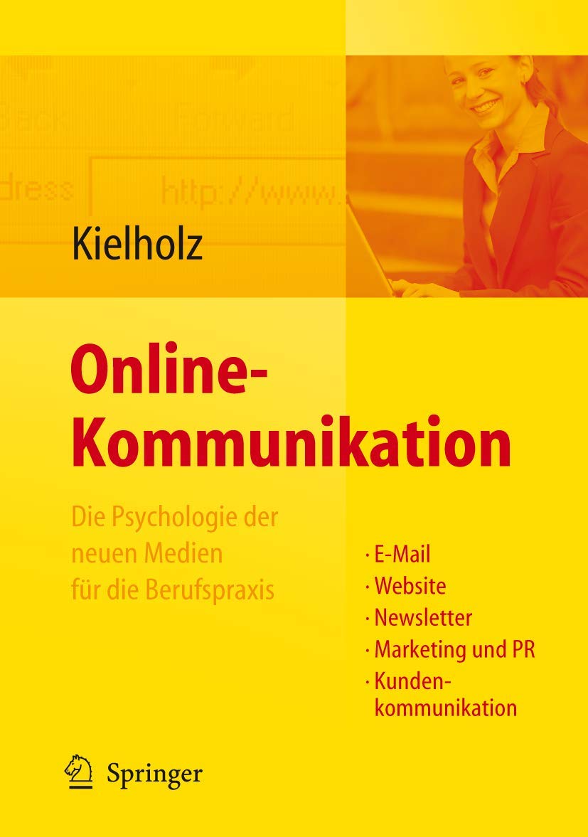 Online-Kommunikation - Die Psychologie der neuen Medien für die Berufspraxis: E-Mail, Website, Newsletter, Marketing, Kundenkommunikation Law
