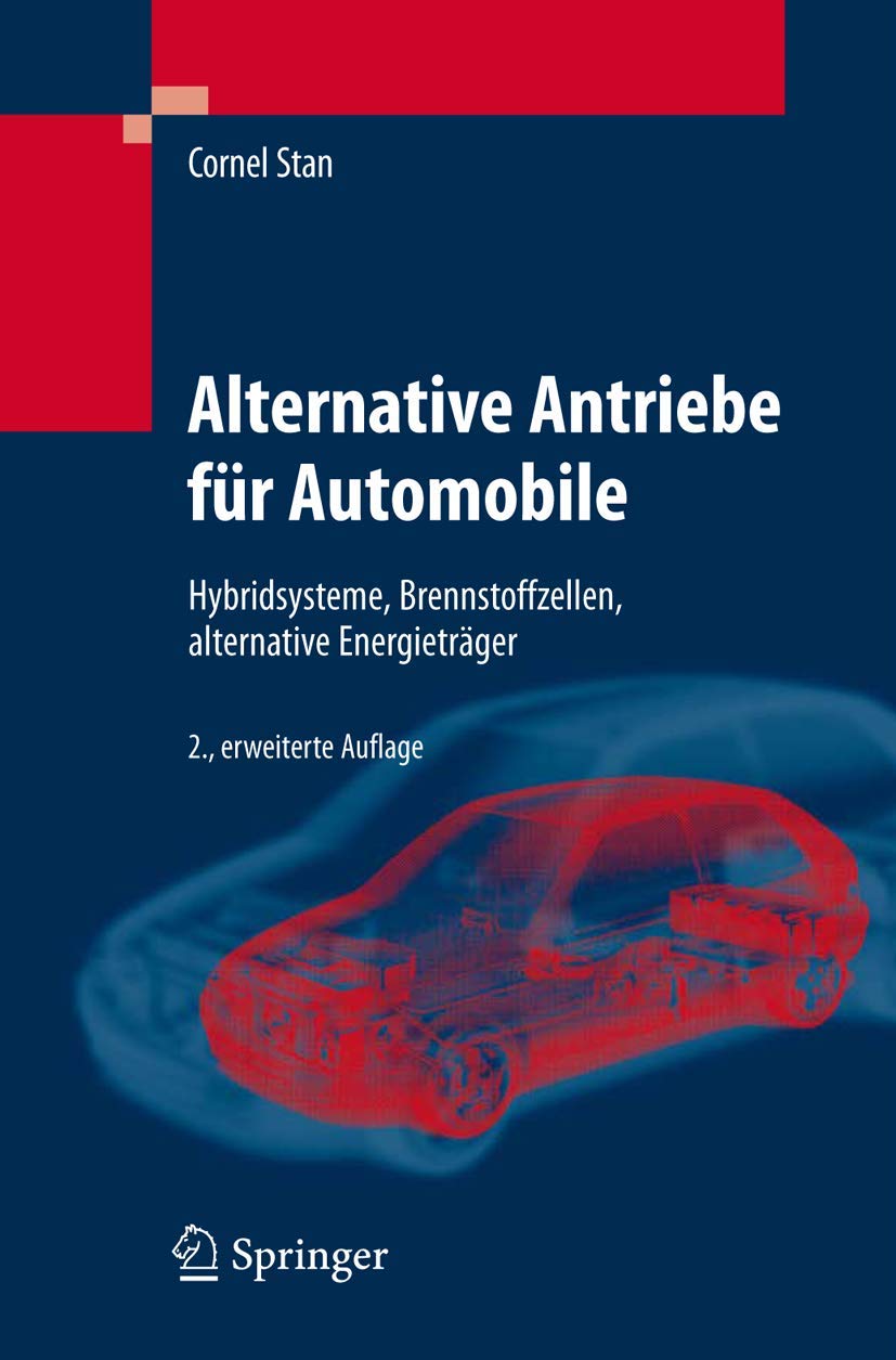 Alternative Antriebe Fur Automobile: Hybridsysteme, Brennstoffzellen, Alternative Energietrager book