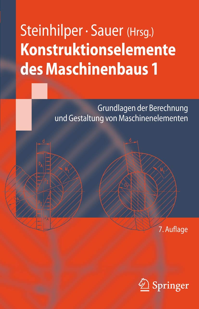 Konstruktionselemente des Maschinenbaus 1: Grundlagen der Berechnung und Gestaltung von Maschinenelementen (Springer-Lehrbuch) Business & Technology