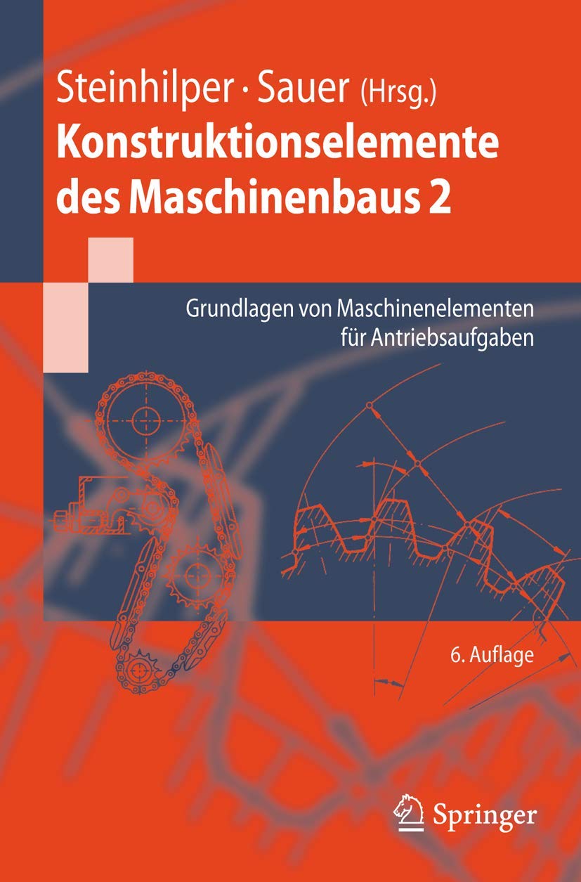 Konstruktionselemente des Maschinenbaus 2: Grundlagen von Maschinenelementen für Antriebsaufgaben (Springer-Lehrbuch) Business & Technology