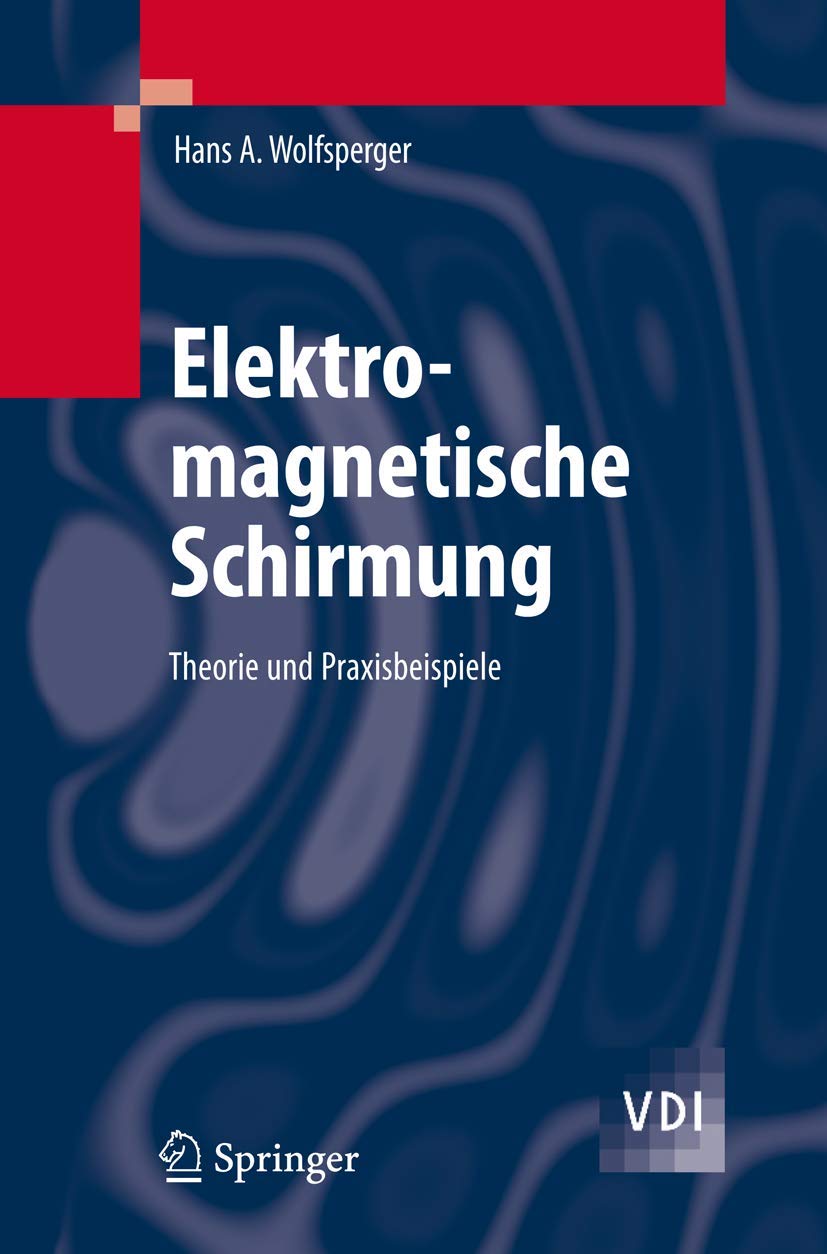 Elektromagnetische Schirmung: Theorie und Praxisbeispiele (VDI-Buch) Business & Technology