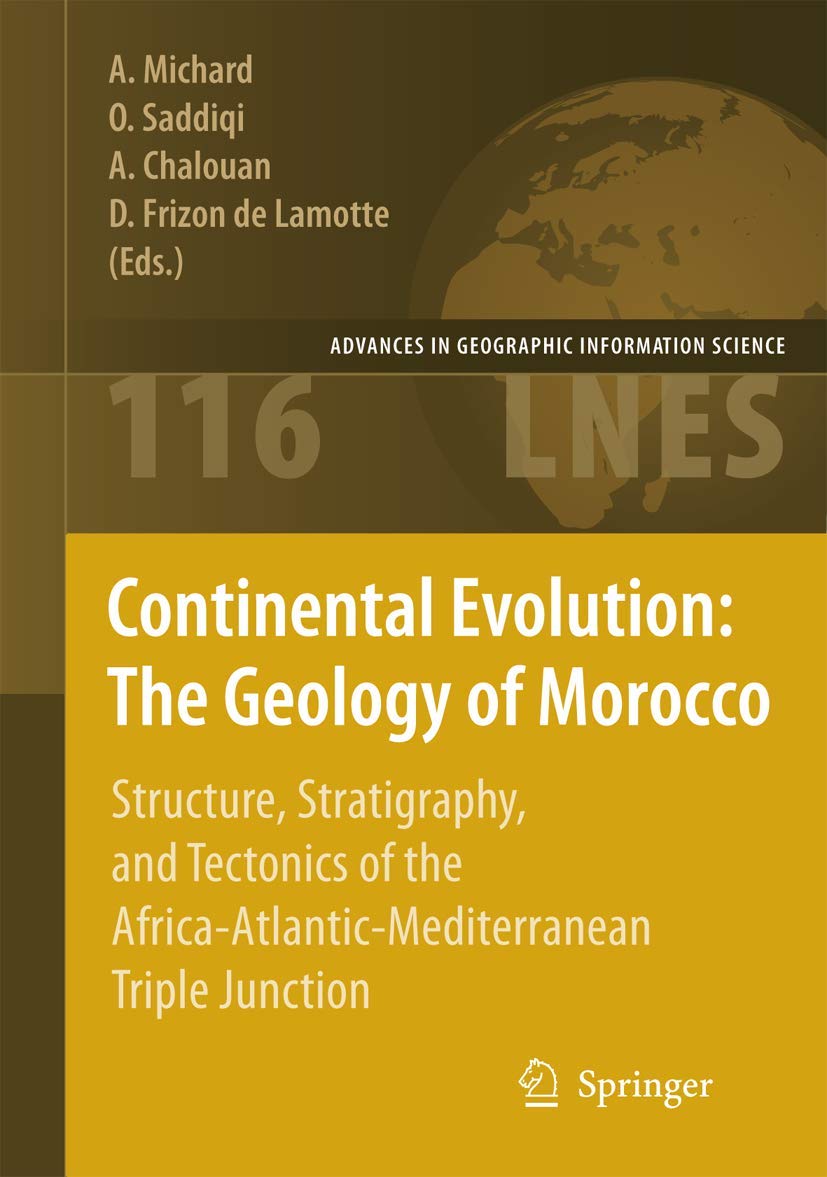 Continental Evolution: The Geology of Morocco: Structure, Stratigraphy, and Tectonics of the Africa-atlantic-mediterranean Triple Junction book