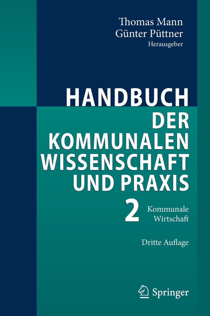 Handbuch der kommunalen Wissenschaft und Praxis: Band 2: Kommunale Wirtschaft (Monographien Aus Dem Gesamtgebiet der Physiologie der Pflanz, Band 2) Law