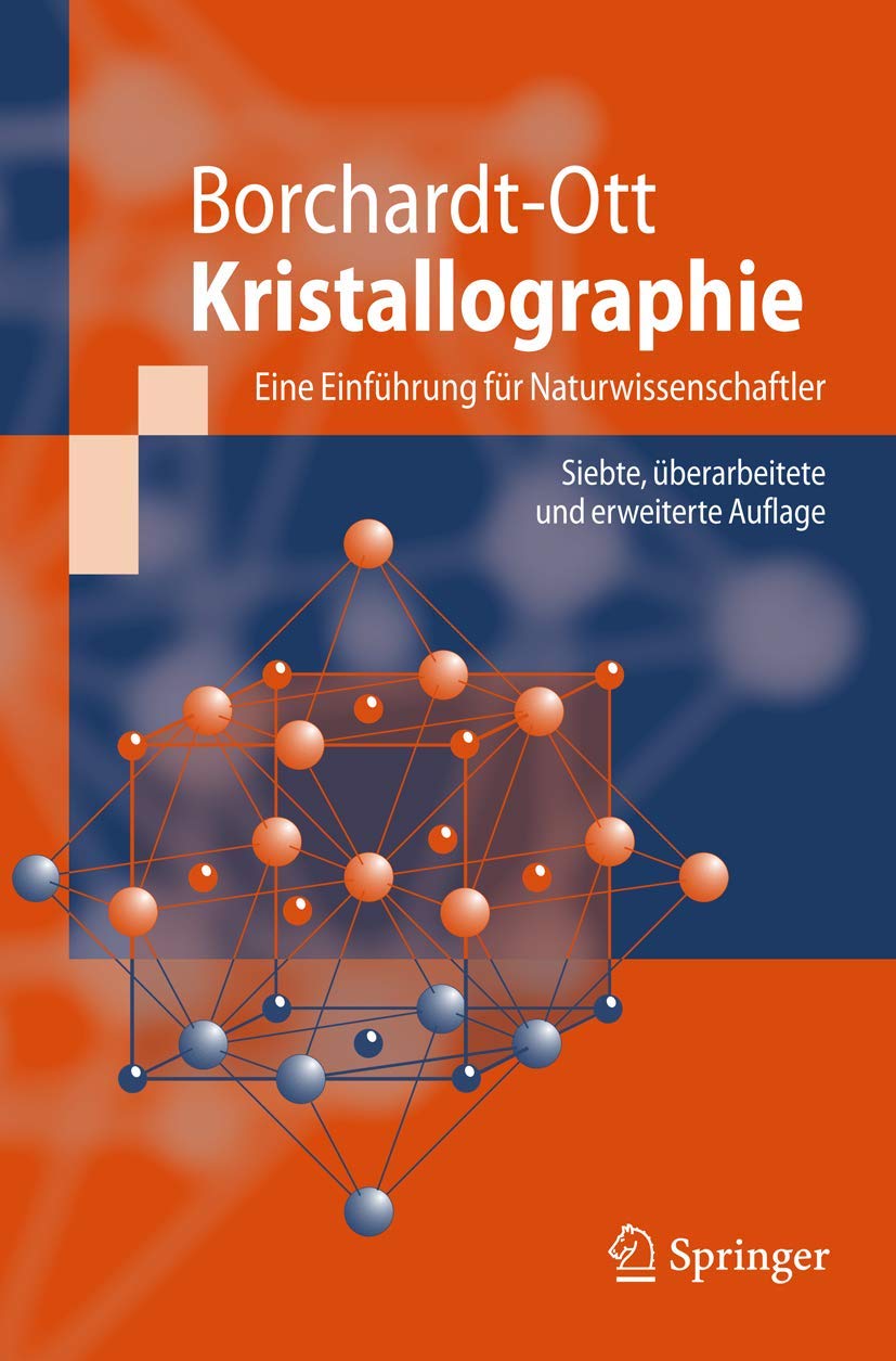 Kristallographie: Eine Einführung für Naturwissenschaftler (Springer-Lehrbuch) Business & Technology