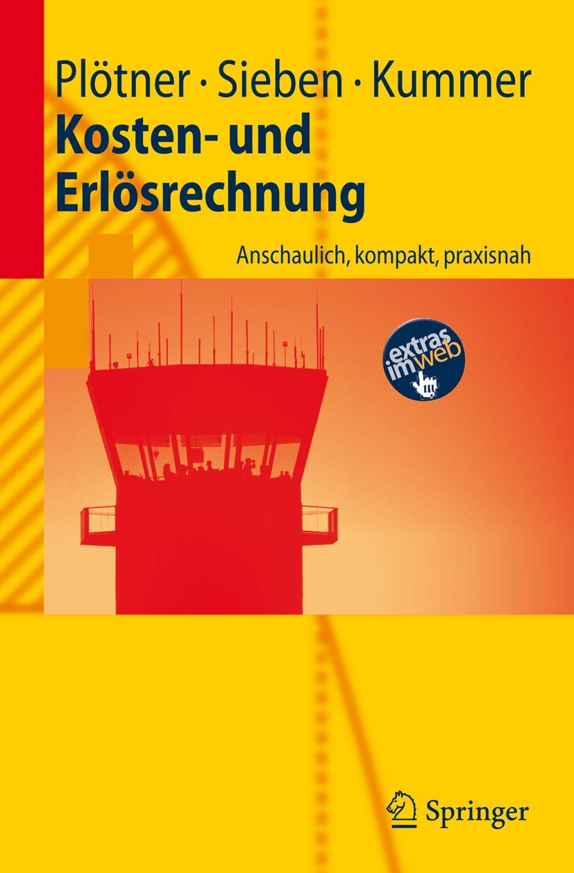 Kosten- und Erlösrechnung: Anschaulich, kompakt, praxisnah (Springer-Lehrbuch) Law